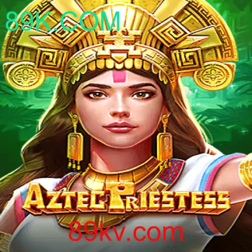 AztecPriestess: Descubra o Misterioso Mundo de 89K.COM